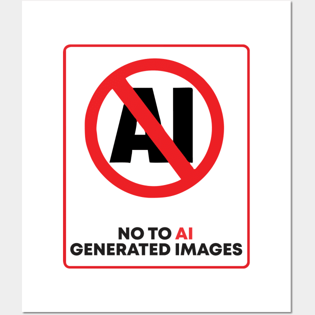 no to ai generated images Wall Art by Vortex.Merch